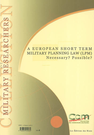 Une loi de programmation militaire européenne : nécessaire ? Possible ?. A European short term military planning law (LPM) : necessary ? Possible ?