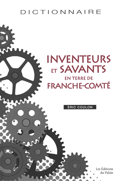 Inventeurs et savants en terre de Franche-Comté