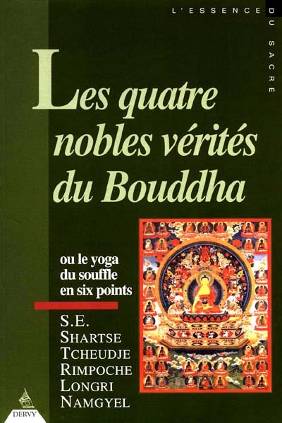 Les 4 Nobles Verites Du Bouddha ou le yoga du souffle en six points