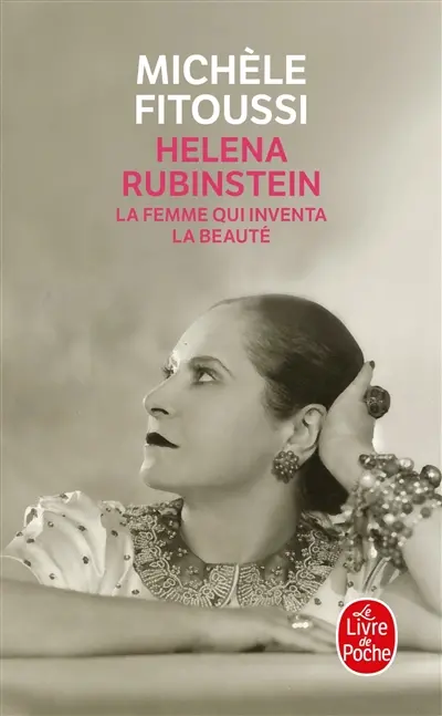Helena Rubinstein : la femme qui inventa la beauté