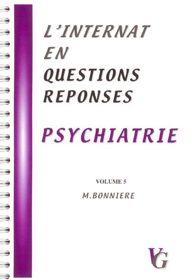 L'internat en questions réponses. Vol. 5. Psychiatrie