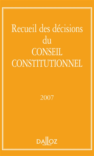 Recueil des décisions du Conseil constitutionnel 2007
