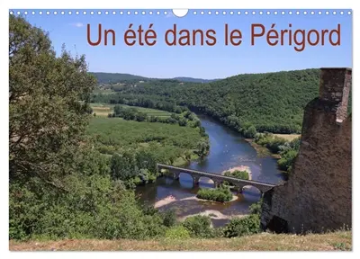 Un été dans le Périgord (Calendrier mural 2026 DIN A3 vertical), CALVENDO calendrier mensuel : Paysages dans le Périgord