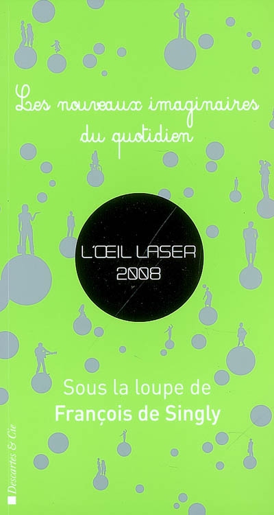 l'oeil laser 2008 : les nouveaux imaginaires du quotidien