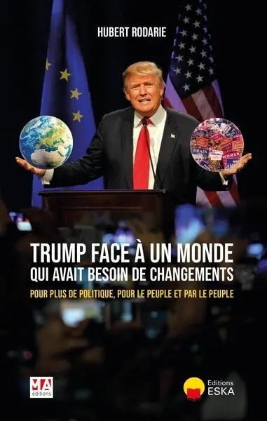 Trump face à un monde qui avait besoin de changements : pour plus de politique, pour le peuple et par le peuple
