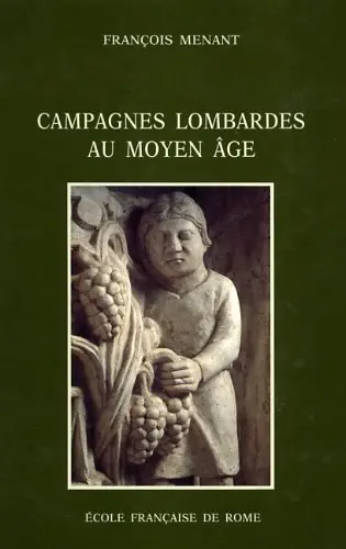 Campagnes lombardes du Moyen Age : l'économie et la société rurales dans la région de Bergame, de Crémone et de Brescia du Xe au XIIIe siècle