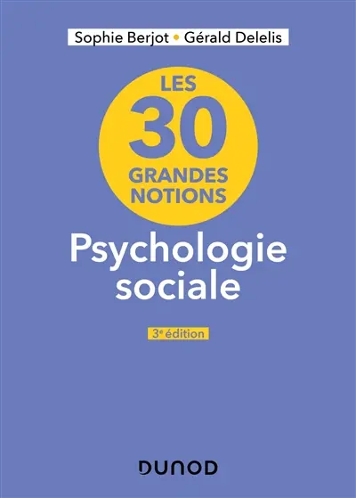Les 30 grandes notions : psychologie sociale