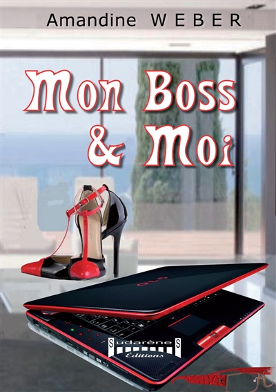 Mon boss & moi : Un roman décalé