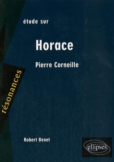 Etude sur Horace : Pierre Corneille