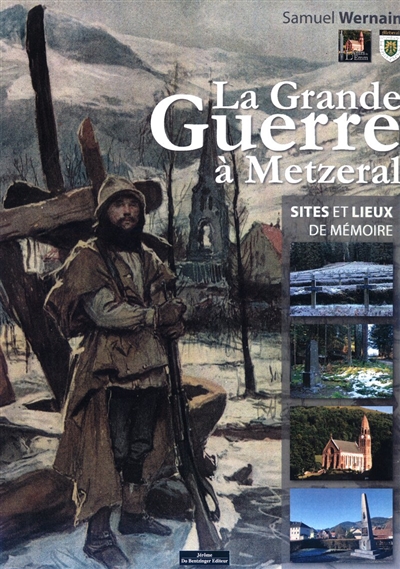 La Grande Guerre à Metzeral : sites et lieux de mémoire