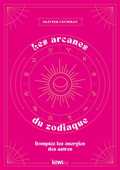 Les arcanes du zodiaque : domptez les énergies des astres