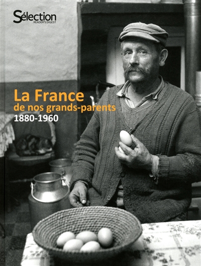 La France de nos grands-parents 1880-1960