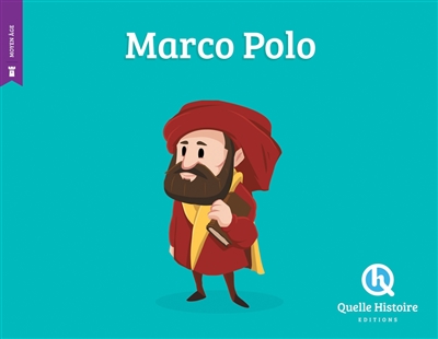 Quelle Histoire: Marco Polo