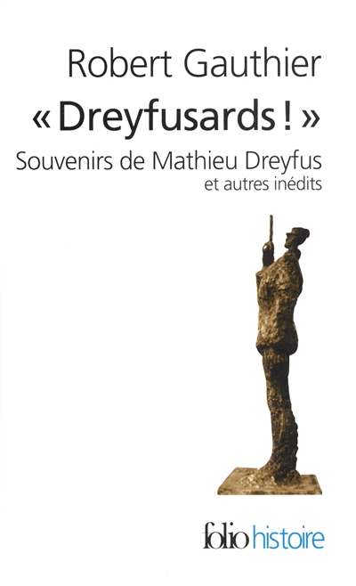 Dreyfusards ! : souvenirs de Mathieu Dreyfus et autres inédits