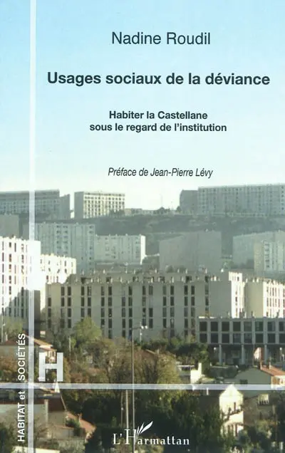 Usages sociaux de la déviance : habiter la Castellane sous le regard de l'institution