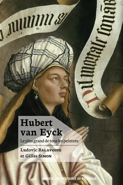 Hubert Van Eyck : le plus grand de tous les peintres