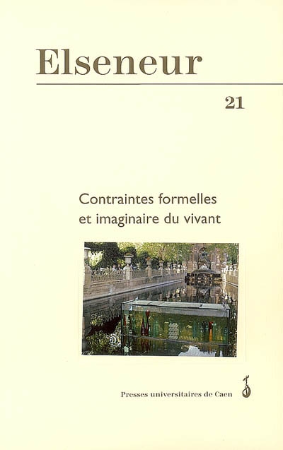 Elseneur, n° 21. Contraintes formelles et imaginaire du vivant