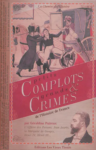 Petits complots & grands crimes de l'histoire de France