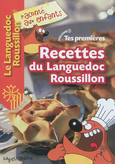 Tes premières recettes du Languedoc Roussillon. Vol. 1
