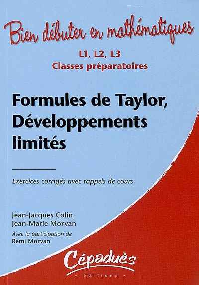 Formules de Taylor, développements limités : exercices corrigés avec rappels de cours : L1, L2, L3, classes préparatoires