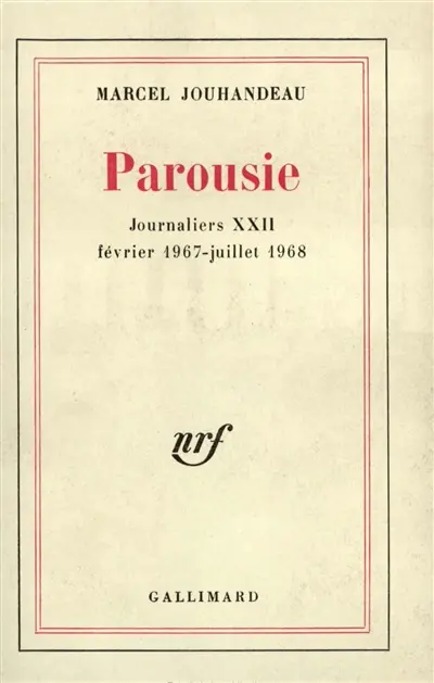 Journaliers. Vol. 22. Parousie : fevrier 1967-juillet 1968