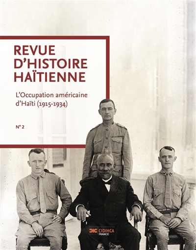 Revue d'histoire haïtienne, n° 2. L'occupation américaine d'Haïti (1915-1934)