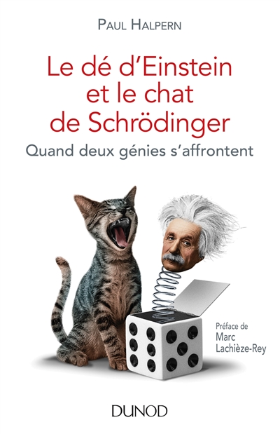 Le dé d'Einstein et le chat de Schrödinger : quand deux génies s'affrontent