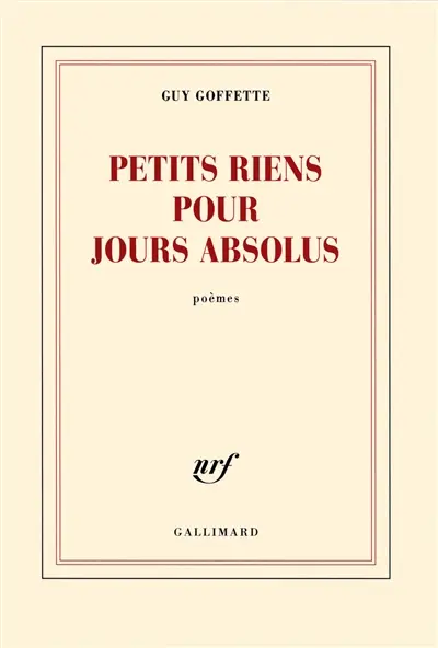 Petits riens pour jours absolus : poèmes