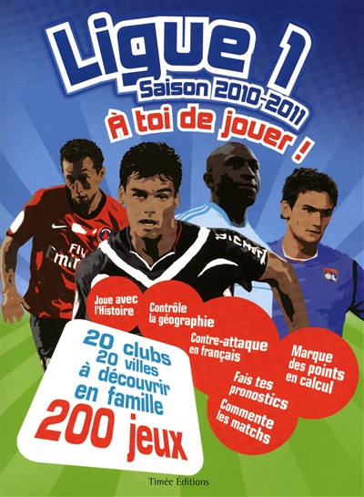Ligue 1 saison 2010-2011 : à toi de jouer !