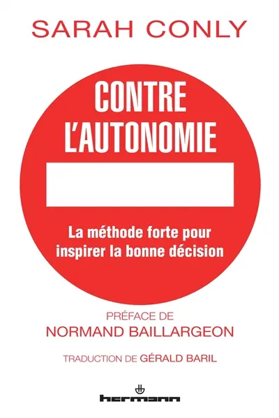 Contre l'autonomie : la méthode forte pour inspirer la bonne décision
