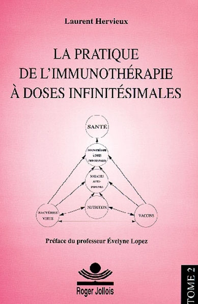 La pratique de l'immunothérapie à doses infinitésimales. Vol. 2