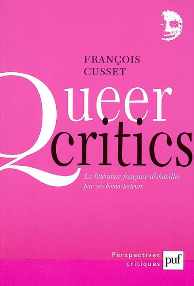 Queer critics : la littérature française déshabillée par ses homo-lecteurs