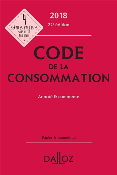 Code de la consommation 2018, annoté & commenté