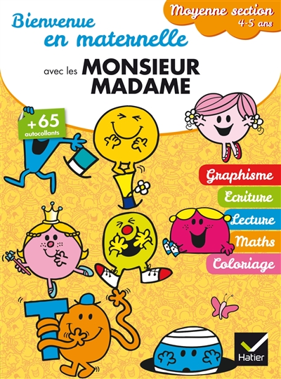 Bienvenue en maternelle avec les Monsieur Madame : moyenne section, 4-5 ans : graphisme, écriture, lecture, maths, coloriage
