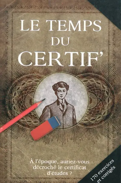 Le temps du certif' : à l'époque, auriez-vous décroché le certificat d'études ?
