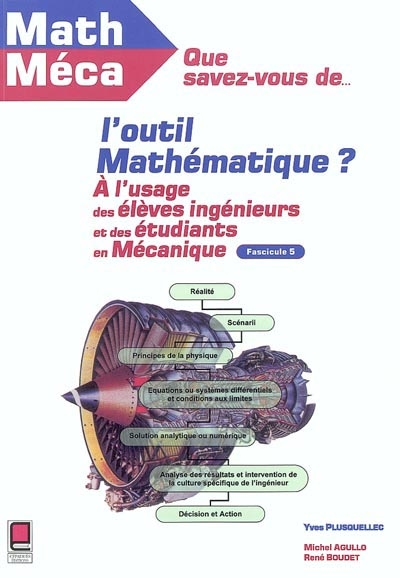 Que savez-vous de l'outil mathématique ? : à l'usage des élèves-ingénieurs et des étudiants en mécanique. Vol. 5