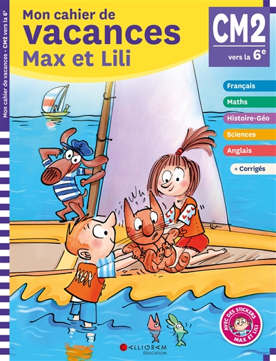 Mon cahier de vacances Max et Lili, CM2, 6e, 10-11 ans : conforme aux programmes