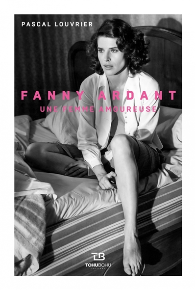 Fanny Ardant : une femme amoureuse