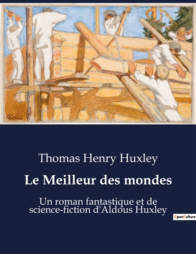 Le Meilleur des mondes : Un roman fantastique et de science-fiction d'Aldous Huxley