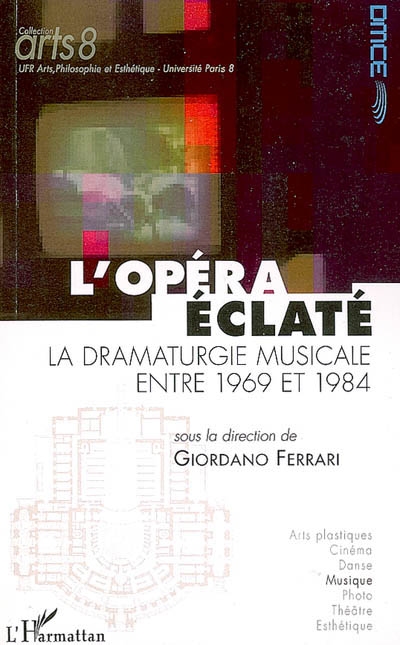 Dramaturgie musicale contemporaine en Europe. Vol. 1. L'opéra éclaté : la dramaturgie musicale entre 1969 et 1984