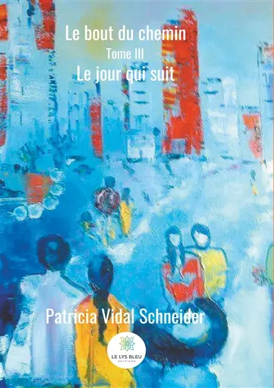 Le bout du chemin : Tome III : Le jour qui suit
