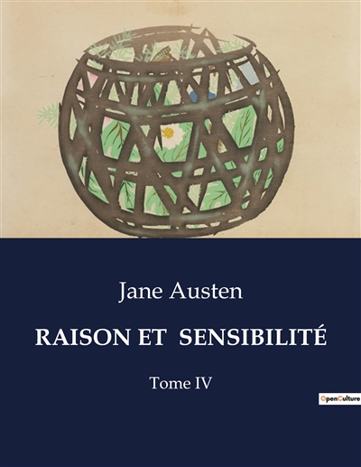 RAISON ET SENSIBILITE : Tome IV