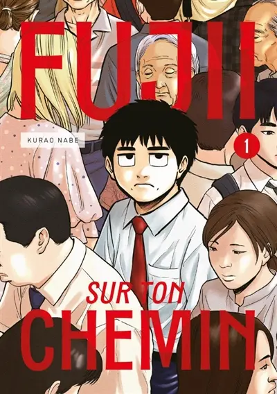 Fujii sur ton chemin. Vol. 1