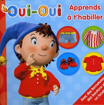 Oui-oui : Apprends à t'habiller