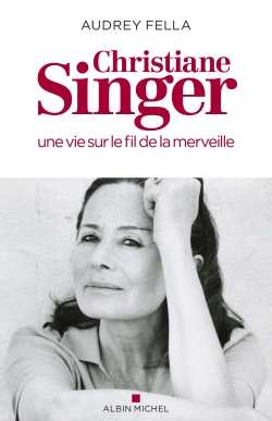 Christiane Singer : une vie sur le fil de la merveille - Audrey Fella