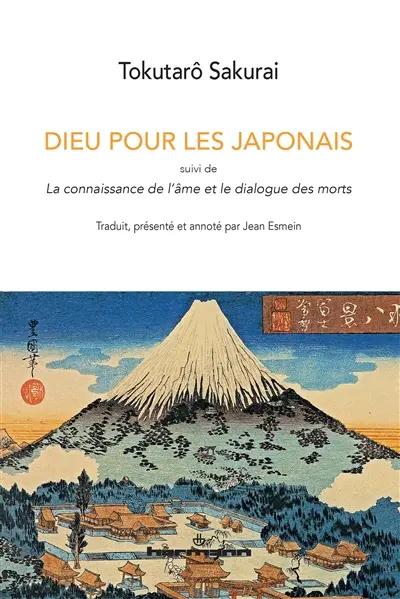 Dieu pour les Japonais. La connaissance de l'âme et le dialogue des morts