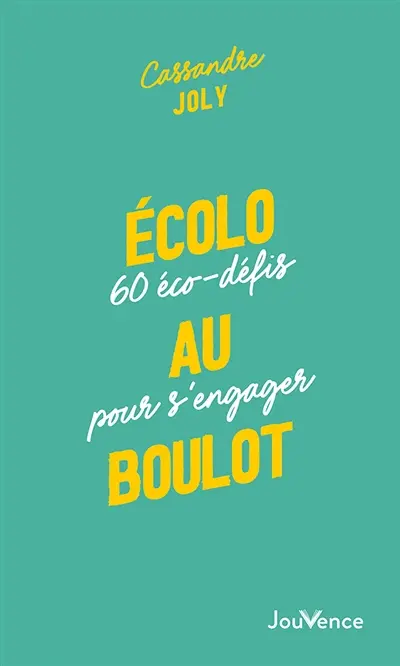 Ecolo au boulot : 60 écodéfis pour s'engager