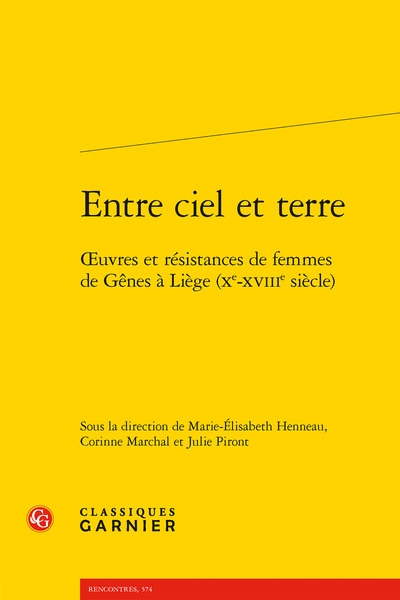 Entre ciel et terre : oeuvres et résistances de femmes de Gênes à Liège (Xe-XVIIIe siècle)