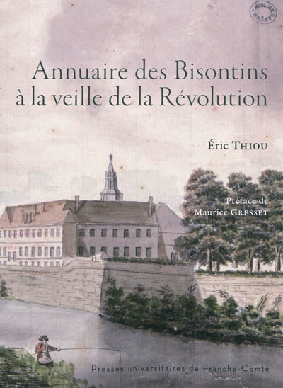 Annuaire des Bisontins à la veille de la Révolution : étude socio-topographique de la population bisontine