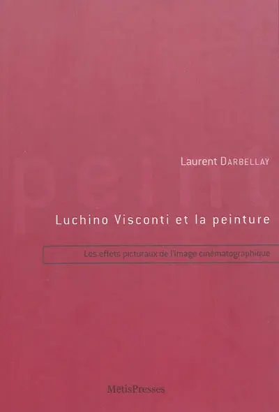 Luchino Visconti et la peinture : les effets picturaux de l'image cinématographique